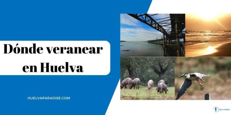 Dónde veranear en Huelva