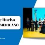 Festival de Cine Iberoamericano de Huelva: Lo más destacado