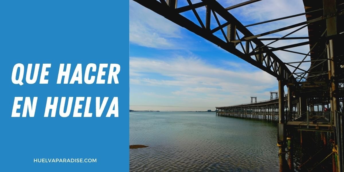 que hacer en Huelva