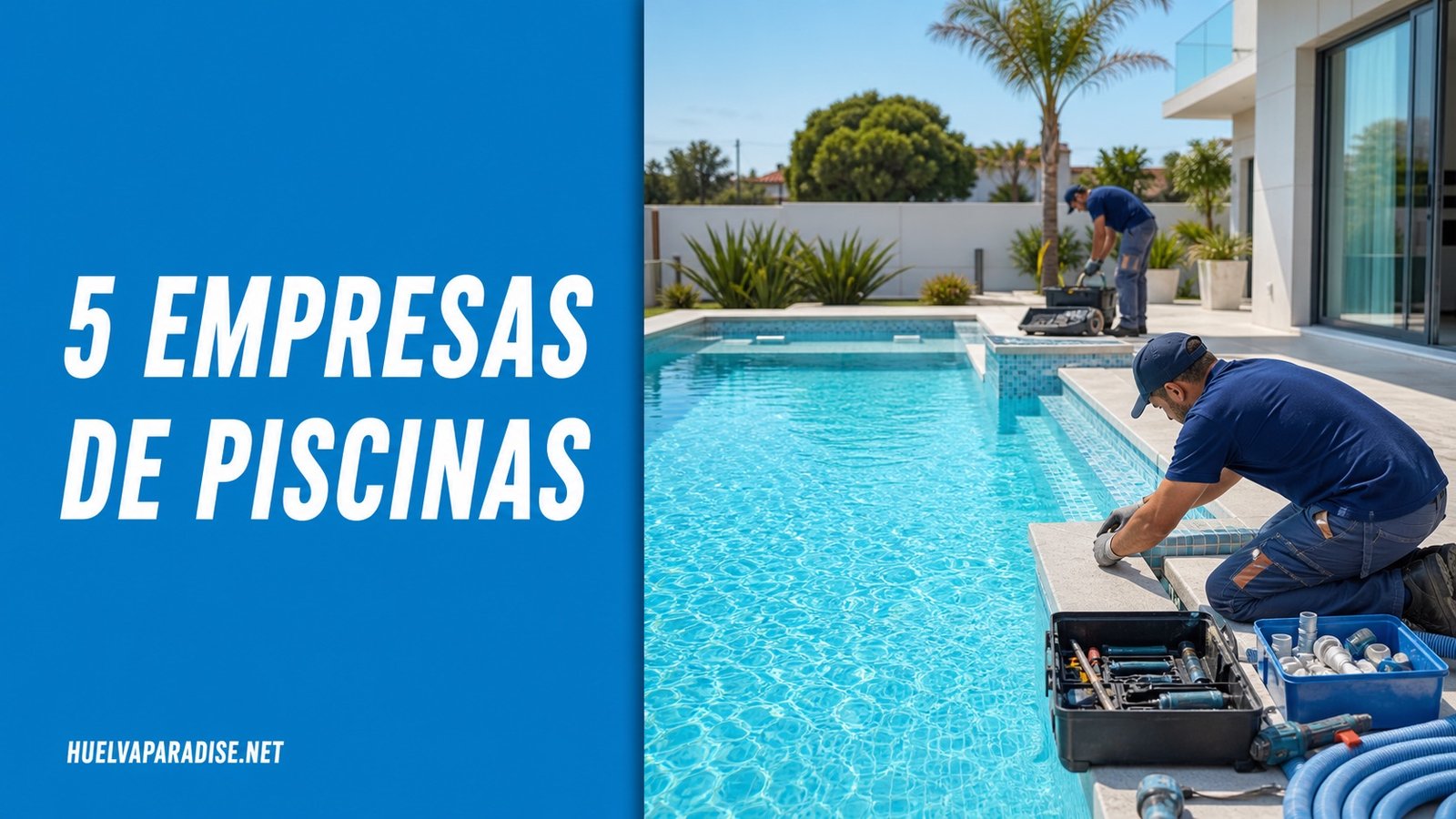 5 empresas de piscinas en Huelva